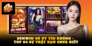 Sunwin có uy tín không