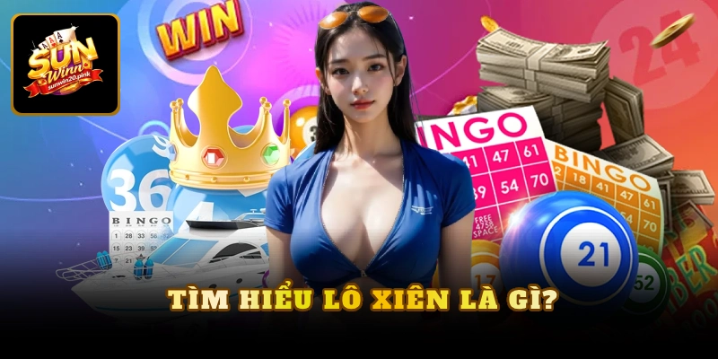 Tìm hiểu lô xiên là gì?