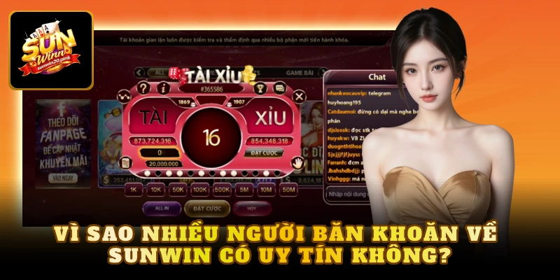 Vì sao nhiều người băn khoăn về Sunwin có uy tín không?