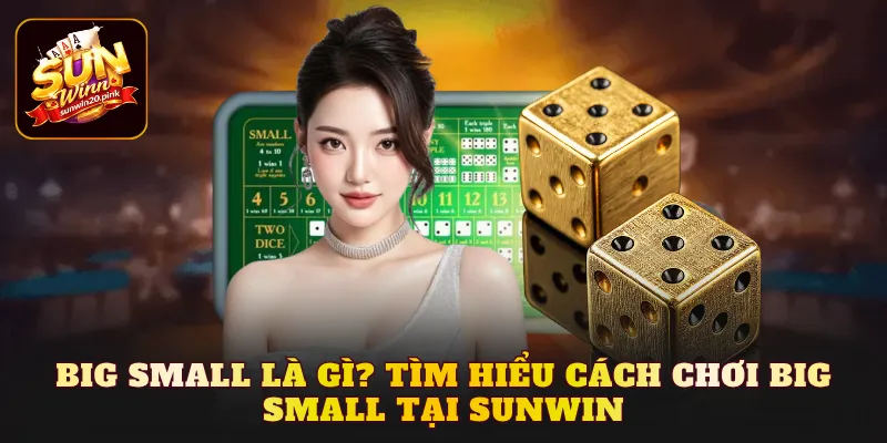 Big small là gì