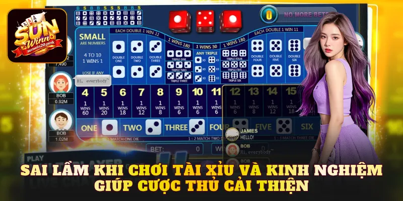 Sai lầm khi chơi tài xỉu và kinh nghiệm giúp cược thủ cải thiện