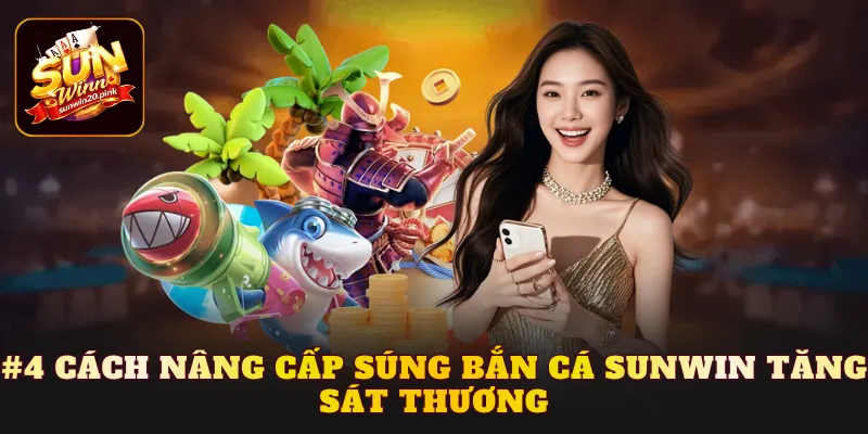 Cách nâng cấp súng bắn cá