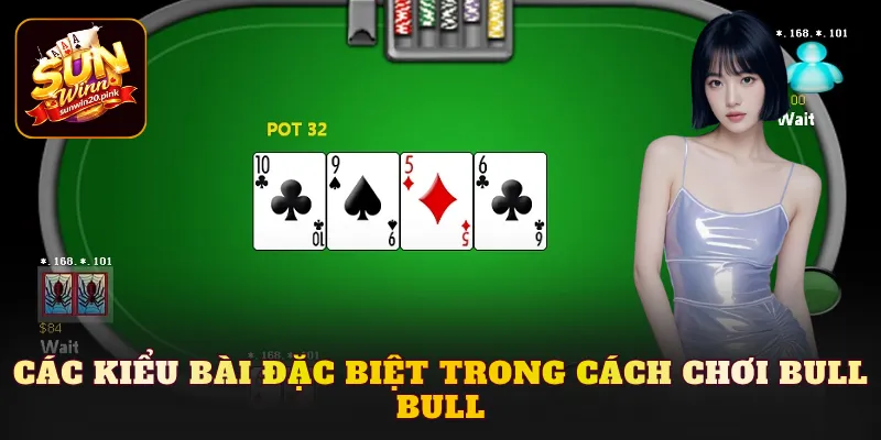 Các kiểu bài đặc biệt trong cách chơi Bull Bull