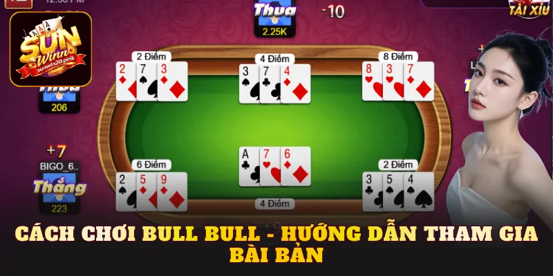 Cách chơi Bull Bull - Hướng dẫn tham gia bài bản