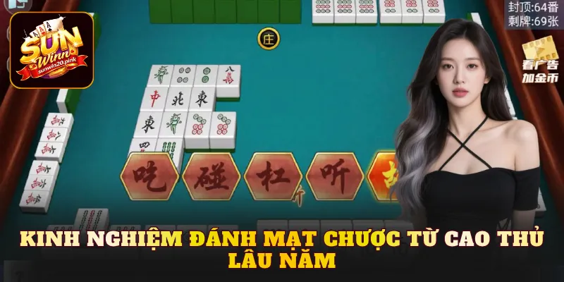 Kinh nghiệm đánh Mạt chược từ cao thủ lâu năm