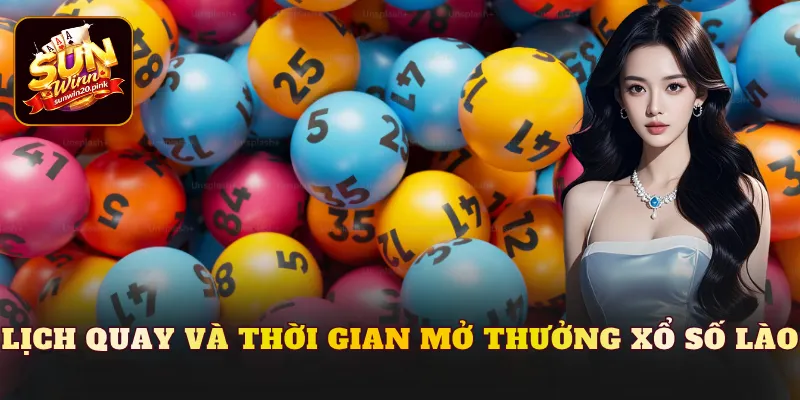 Lịch quay và thời gian mở thưởng xổ số Lào