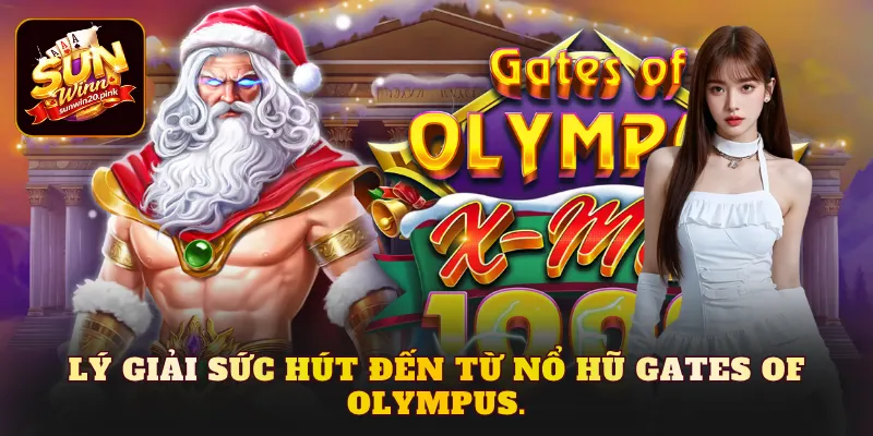 Lý giải sức hút đến từ nổ hũ Gates of Olympus