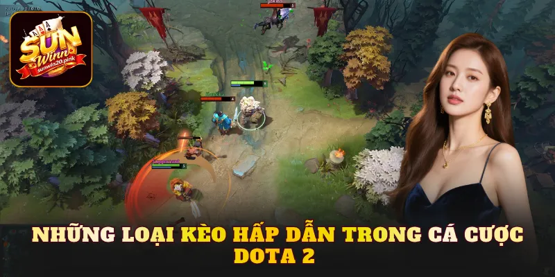 Những loại kèo hấp dẫn trong cá cược DOTA 2 