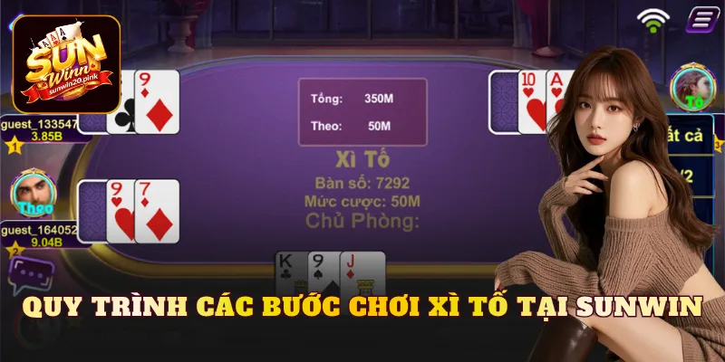 Quy trình các bước chơi xì tố tại Sunwin