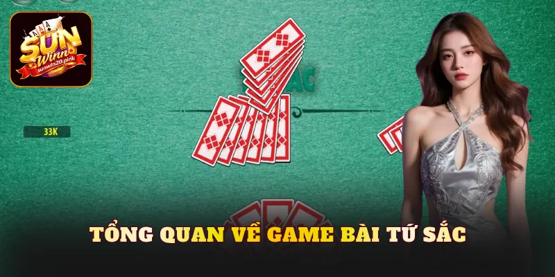 Tổng quan về game bài tứ sắc