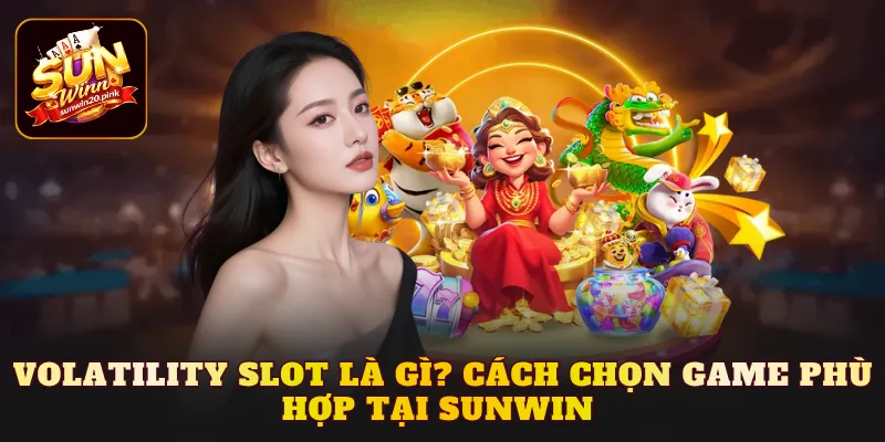 Volatility Slot là gì